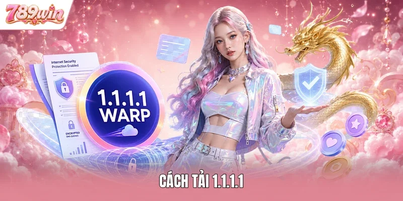 Cách tải 1.1.1.1