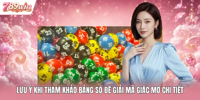 Lưu ý khi tham khảo bảng số đề giải mã giấc mơ chi tiết