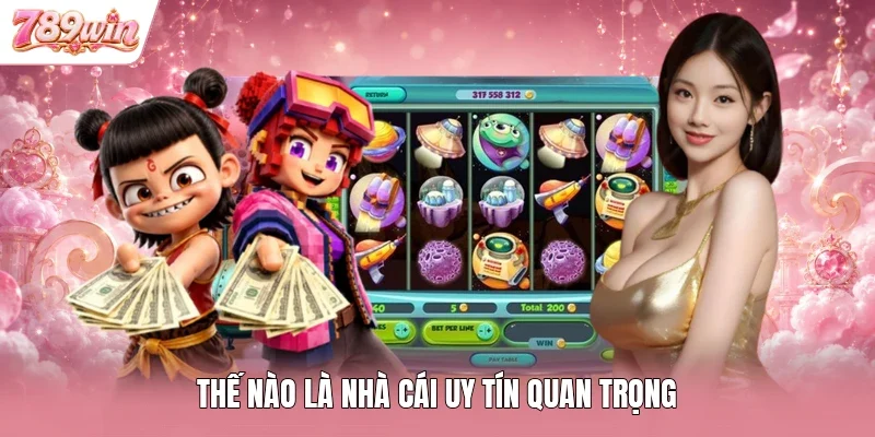 Thế nào là nhà cái uy tín quan trọng