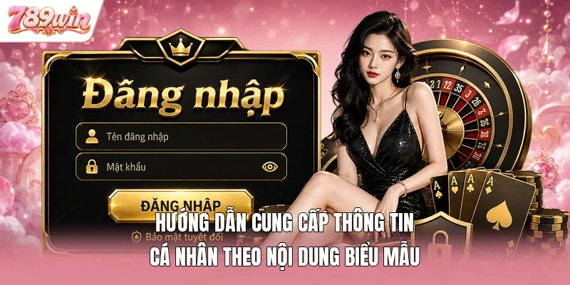 Hướng dẫn cung cấp thông tin cá nhân theo nội dung biểu mẫu