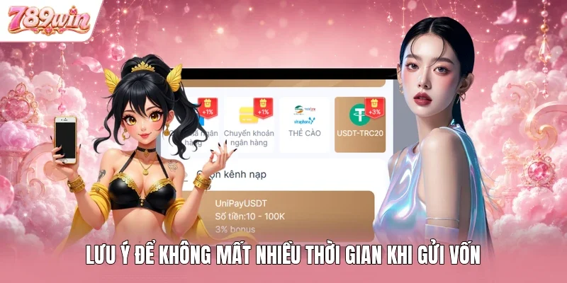 Lưu ý để không mất nhiều thời gian khi gửi vốn