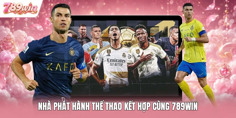 Nhà phát hành thể thao kết hợp cùng 789WIN